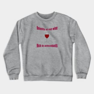 Benefits of red wine Crewneck Sweatshirt